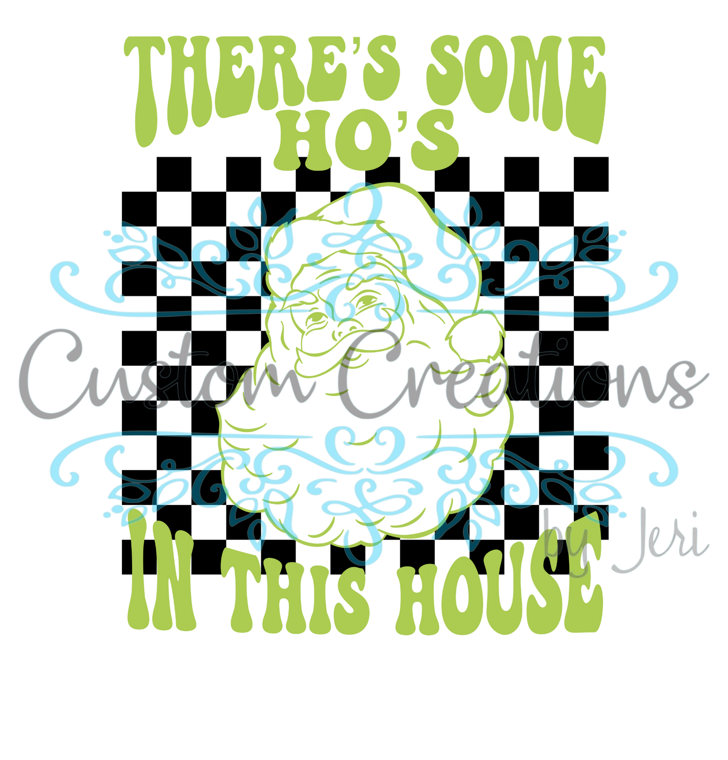 There's Some Ho's In the House Green