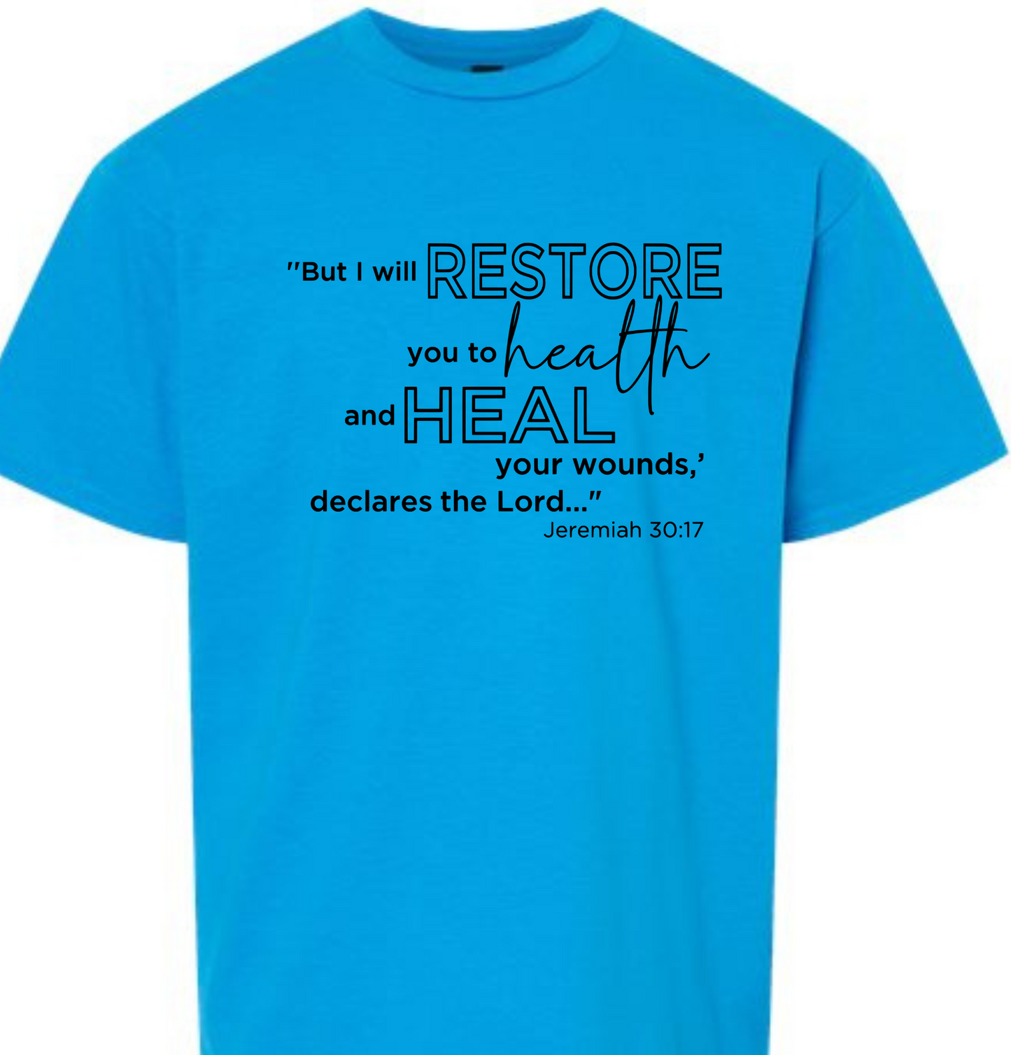 Jeremiah 30:17 Benefit Tee