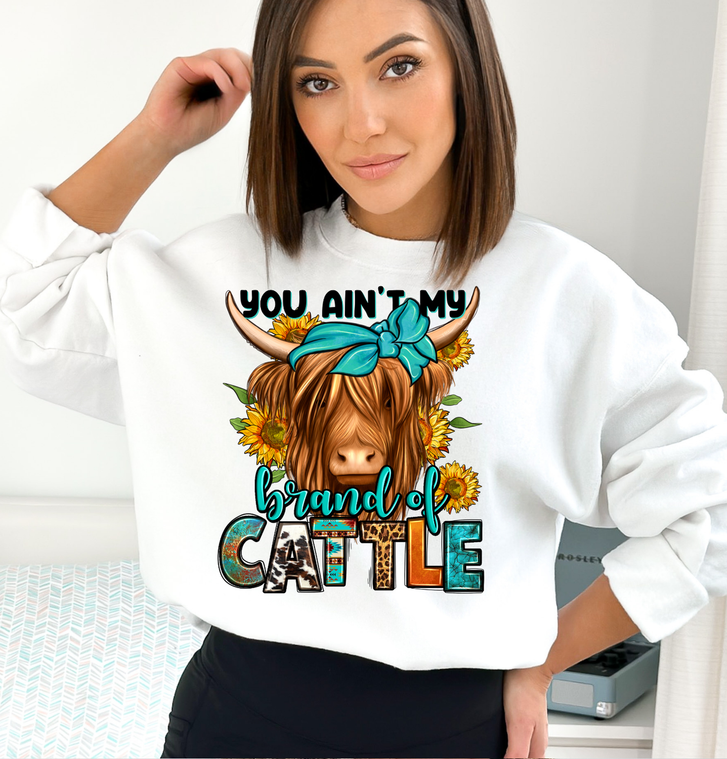 You Aint my Brand of Cattle DTF Transfer