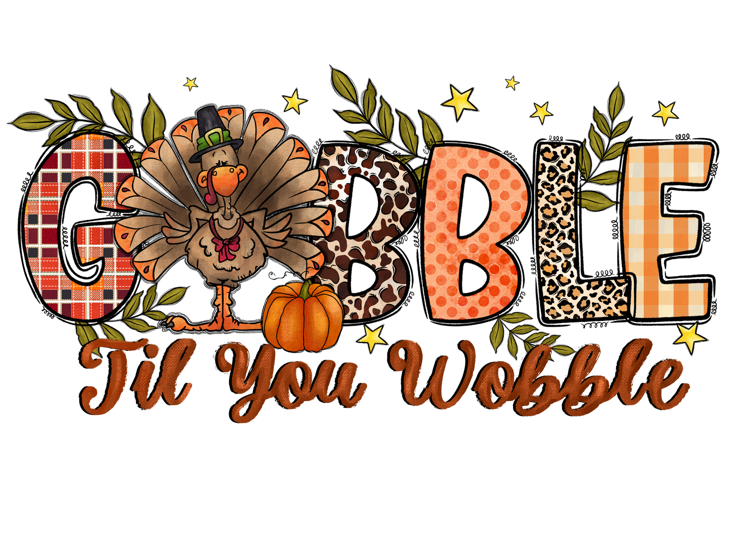 Gobble Til You Wobble Turkey