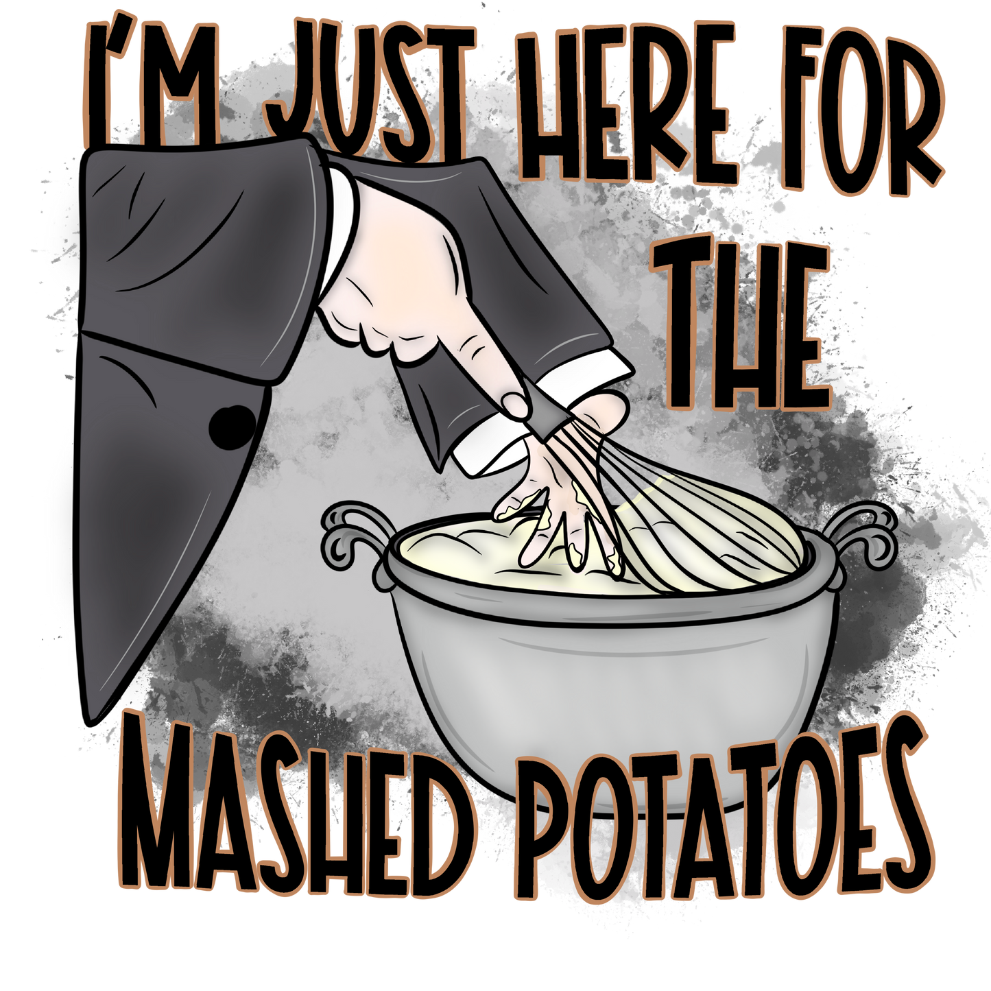 Here for Mashed Potatoes