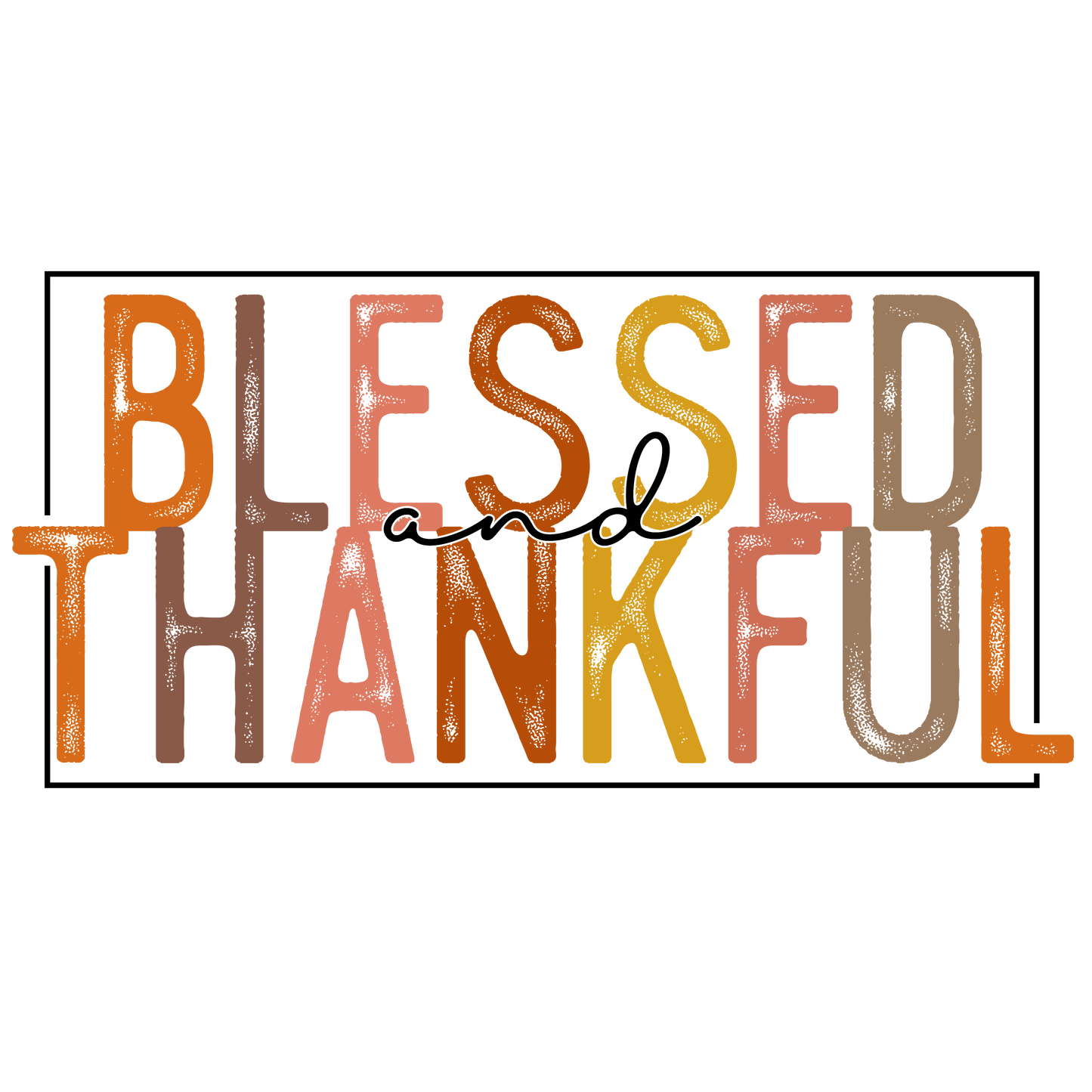 Blessed and Thankful