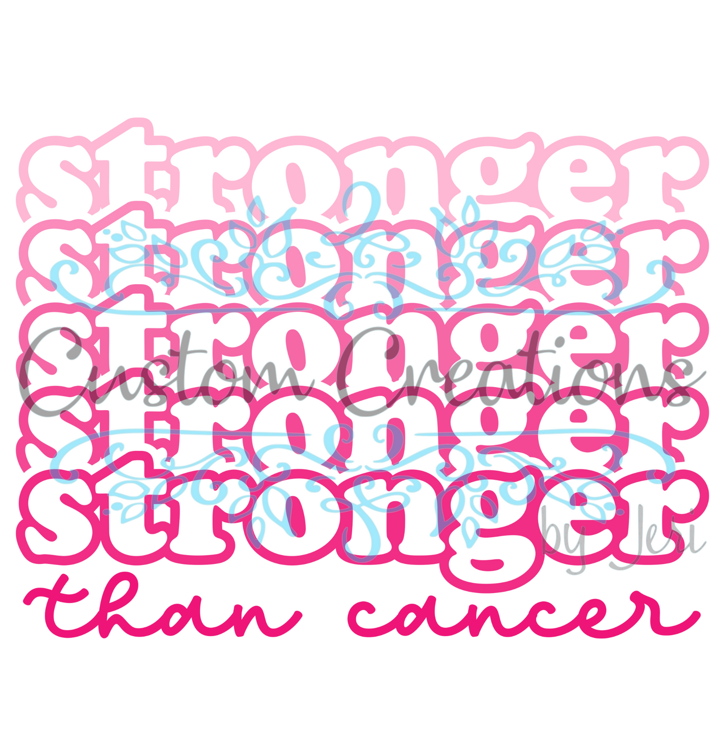 Stronger Than Cancer Ombre Pink