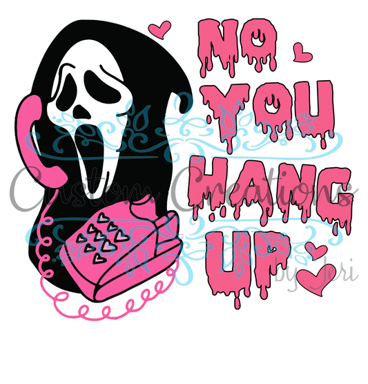 No You Hang Up