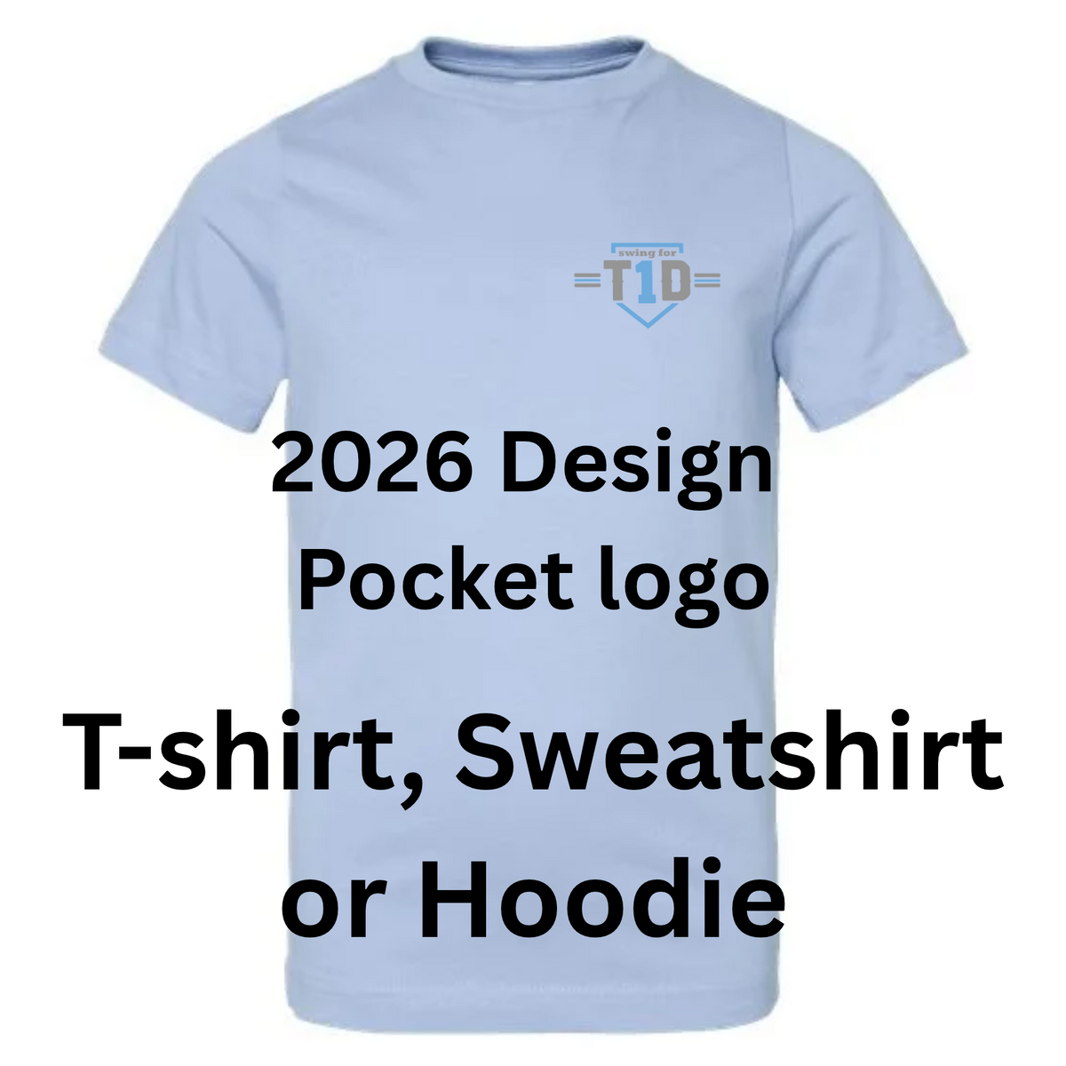 T1D 2026 Design - Homerun Fundraiser - Gildan Tee, Sweatshit or Hoodie