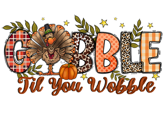 Gobble Til You Wobble Turkey