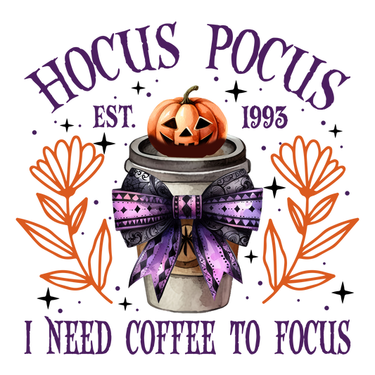 Hocus Pocus I need Coffee to Focus