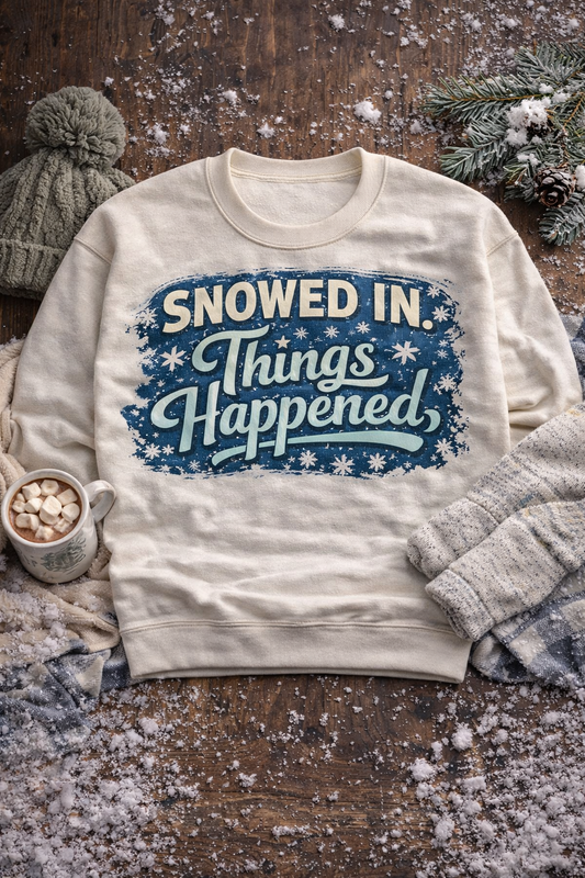 Snowed in Things Happened